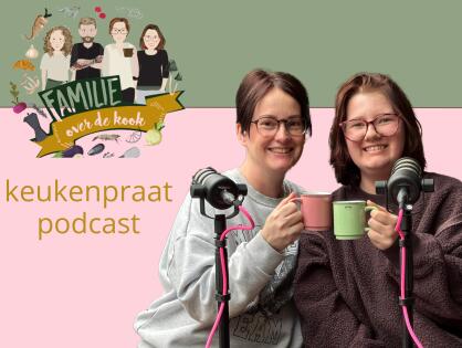 Podcast Keukenpraat Familie over de Kook